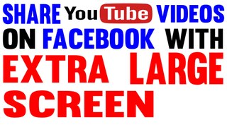 How to Share YouTube Videos on Facebook with Extra BIG Screen as Attractive Thumbnail | Simple English Tutorial |