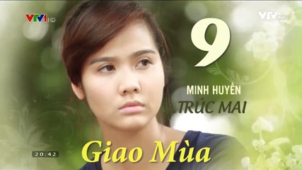 Phim Giao mùa Tập 9 - Phim Truyền hình VTV1  Trọn bộ Firm HD