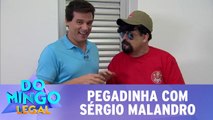 Pegadinha com Sérgio Malandro