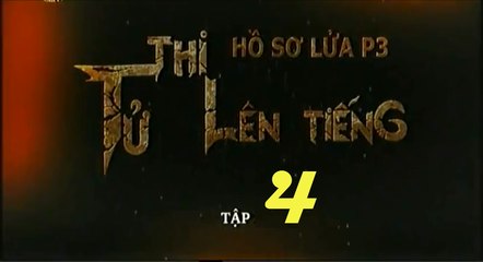 Tử Thi Lên Tiếng Tập 4 - Hồ Sơ Lửa Phần 3 - Phim Hình sự Trọn bộ