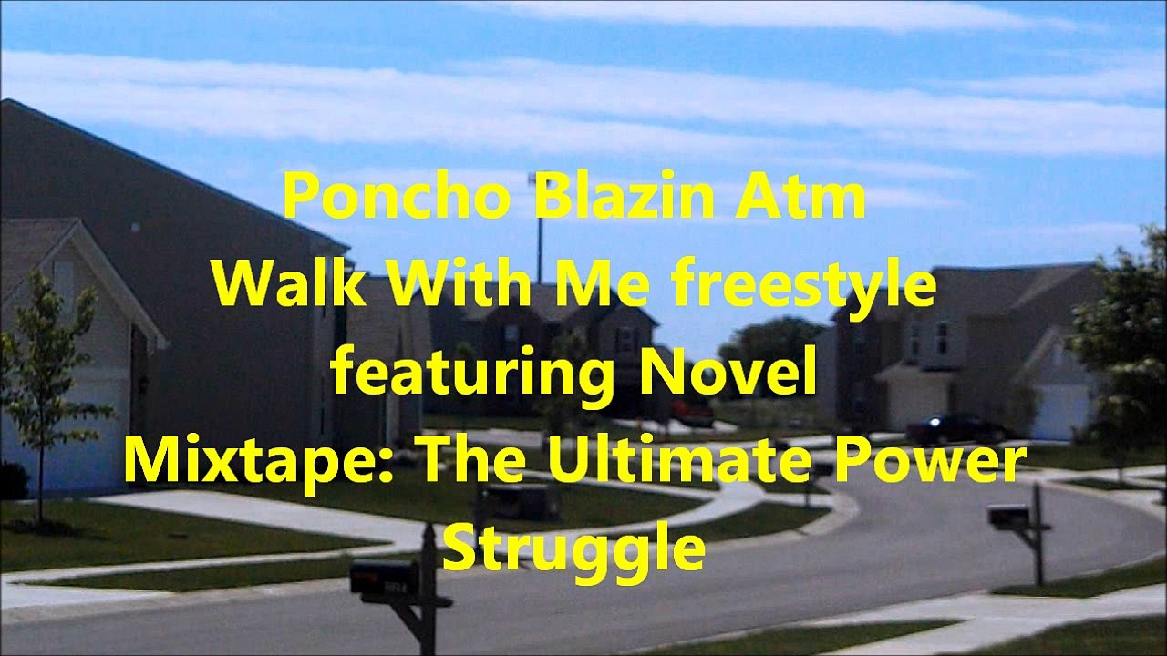 Poncho Blazin Atm - Walk With Me freestyle ft. Novel (Official Audio)