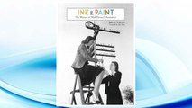 Download PDF Ink & Paint: The Women of Walt Disney's Animation (Disney Editions Deluxe) FREE