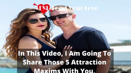 The Five Attraction Maxims That Improve Your Masculine Appeal