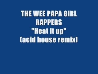 The wee papa girl rappers - Heat it up