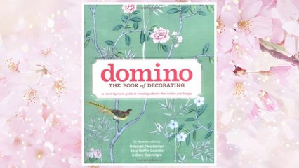 Download PDF Domino: The Book of Decorating: A Room-by-Room Guide to Creating a Home That Makes You Happy FREE