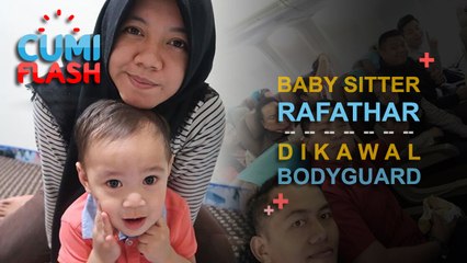 Baby Sitter Rafathar Dikawal Bodyguard - CumiFlash 25 Agustus 2017