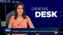 i24NEWS DESK | Trump to assess damage in Texas on Tuesday|  Monday, August 28th 2017