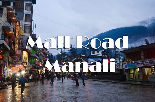 Manali Mall Road Video – Shopping, A Walk in Evening at Mall Road Manali (मनाली), Himachal Pradesh