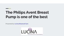 The Philips Avent Breast Pump is one of the best
