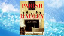 Download PDF Parish-Hadley: Sixty Years of American Design FREE