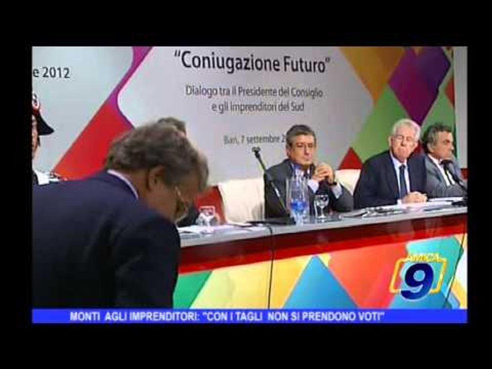 Monti agli imprenditori: "con i tagli non si prendono voti"