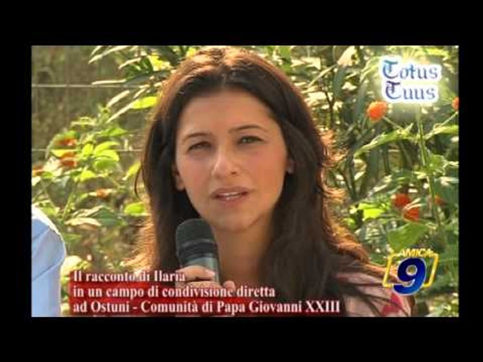 Totus Tuus   Il racconto di Ilaria in un campo di condivisione diretta ad Ostuni presso la Comunità di Papa Giovanni XXIII