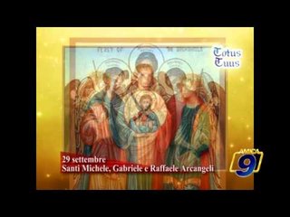 Totus Tuus   Santi Michele, Gabriele e Raffaele Arcangeli