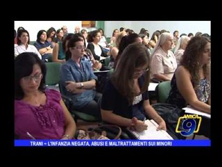 Trani | L'infanzia negata, abusi e maltrattamenti sui minori