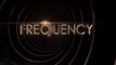 Frequency - Promo 1x07