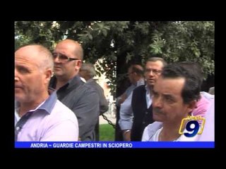 Andria | Guardie campestri in sciopero