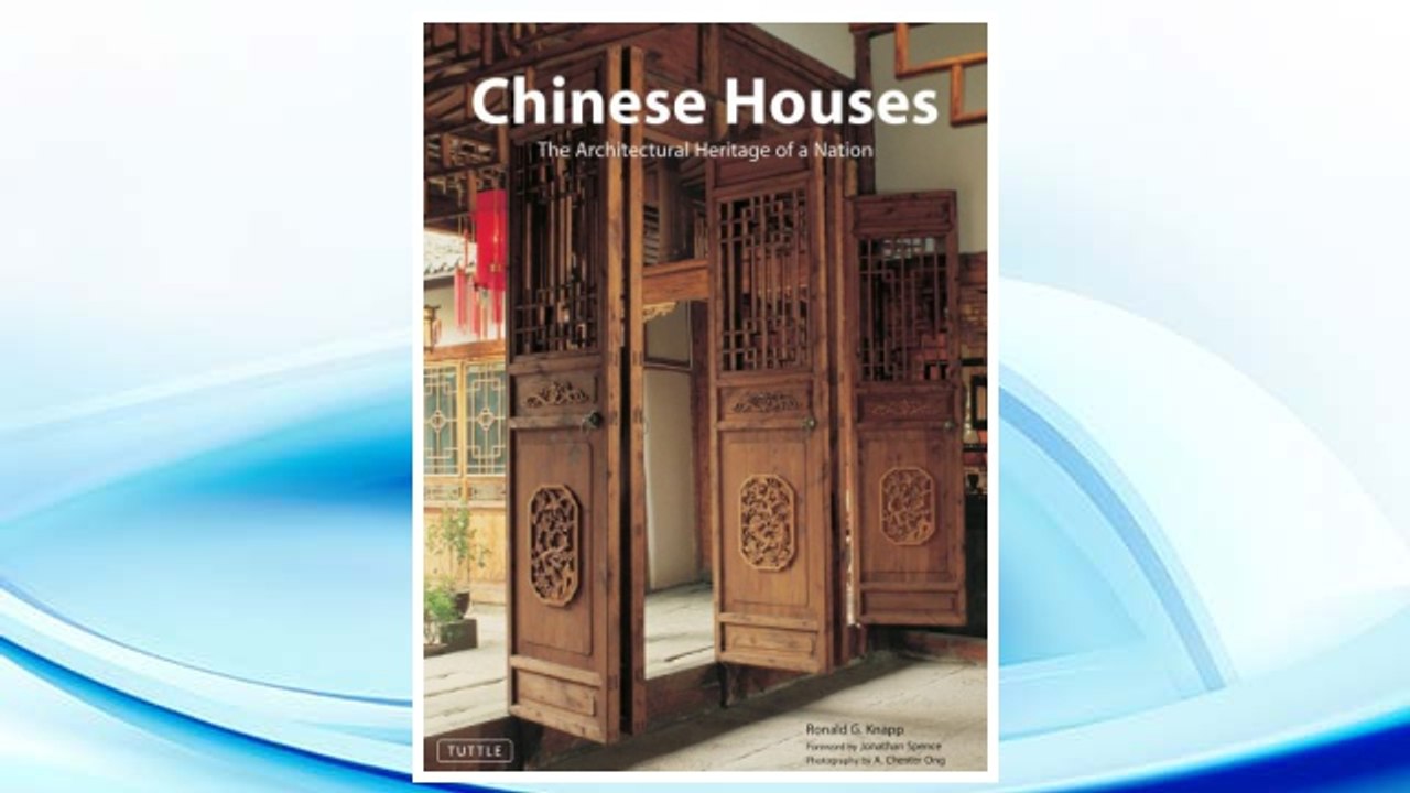 Download PDF Chinese Houses: The Architectural Heritage of a Nation FREE