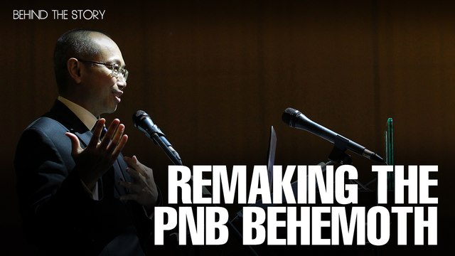 BEHIND THE STORY: Remaking the PNB behemoth