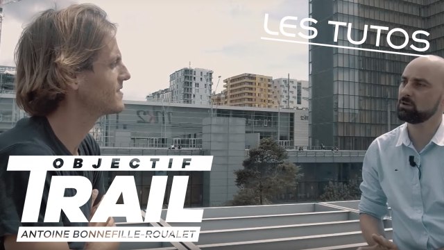 Objectif Trail: Antoine Bonnefille-Roualet - TUTO Prépa mentale