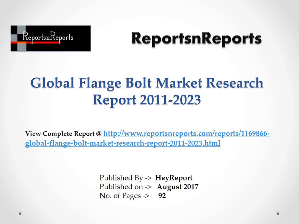 Global Flange Bolt Market Research Report 2011-2023