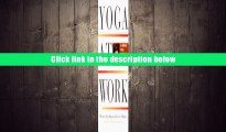 Download [PDF]  Yoga at Work: 10-minute Yoga Workouts for Busy People Miriam Freedman Trial Ebook
