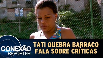 Tati Quebra Barraco fala sobre críticas