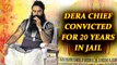 Ram Rahim Verdict : CBI court hands 20 years jail to Dera chief | Oneindia News