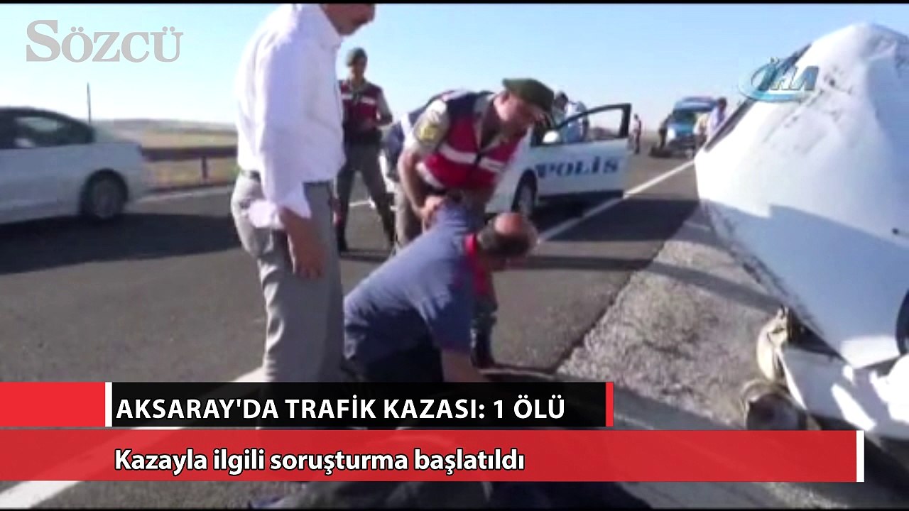 Aksaray’da trafik kazası: 1 ölü, 3 yaralı
