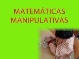 MATEMÁTICAS  MANIPULATIVAS