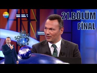 Bir Sorun Mu Var? 21. Bölüm Final