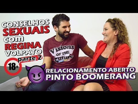 CONSELHOS SEXUAIS com REGINA VOLPATO | Parte 2