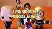 ALVIN SINGS FOR PRINCESS JASMINE ALVIN & THE CHIPMUNKS BOSS BABY MINION DISNEY , DREAMWORKS , DESPICABLE ME 3