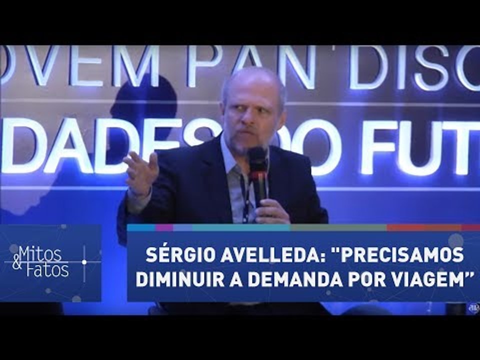 Sérgio Avelleda: "Precisamos diminuir a demanda por viagem"