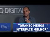 “Para o consumidor, quanto menos interface melhor”, afirma gerente de dispositivos móveis da Samsung