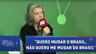 Cármen Lúcia: “Quero mudar o Brasil, não quero me mudar do Brasil”