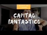 DEPOIS DO CINEMA: Capitão Fantástico