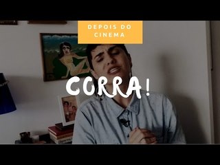 DEPOIS DO CINEMA: Corra!