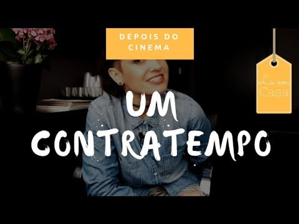DEPOIS DO CINEMA (lá em casa): Um Contratempo