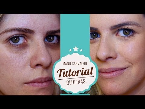 Tutorial: como acabar com as olheiras | Manu Carvalho