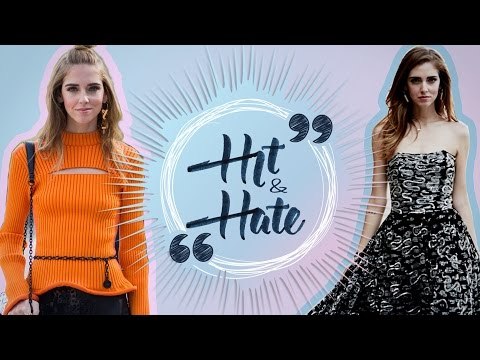 Hit ‘n Hate #16 - Chiara Ferragni , conheça o estilo da maior blogueira do mundo