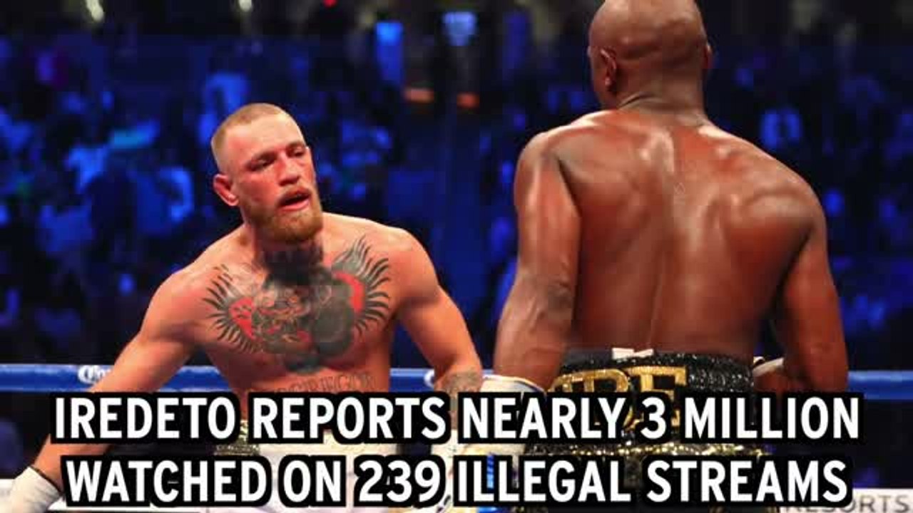 Millions Illegally Streamed The Mayweather/McGr...