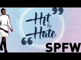 Hit ‘n Hate #22 - Especial SPFW 2017