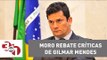 Juiz Sérgio Moro rebate críticas do ministro do STF, Gilmar Mendes, sobre 