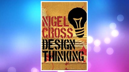 Download PDF Design Thinking: Understanding How Designers Think and Work FREE