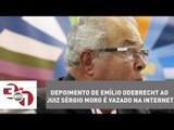 Depoimento de Emílio Odebrecht ao juiz Sérgio Moro é vazado na internet