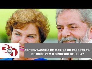 Aposentadoria de Marisa ou palestras: de onde vem o dinheiro de Lula?