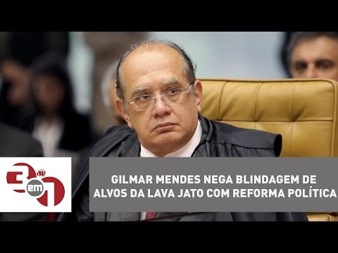 Gilmar Mendes nega blindagem de alvos da Lava Jato com reforma política