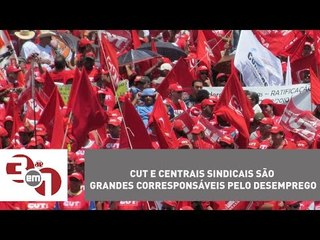 Madureira: CUT e centrais sindicais são grandes corresponsáveis pelo desemprego