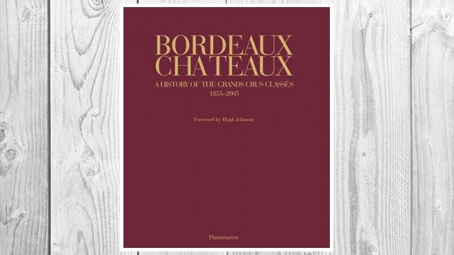 Download PDF Bordeaux Chateaux: A History of the Grands Crus Classes 1855-2005 FREE
