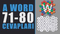 A Word Kelime Oyunu soru ve tüm cevapları - 71-80 Arası
